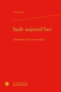 Sade aujourd'hui - anatomie de la pornocratie