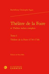 Théâtre de la Foire et Théâtre italien complets Tome 1 - Théâtre de la Foire (1730-1738)