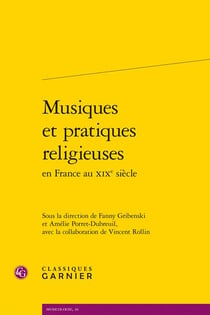 Musiques et pratiques religieuses en France au XIXe siècle