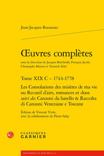 Oeuvres complètes Tome 19 C : 1744-1778 - Les consolations des misères de ma vie ou Recueil d'airs, romances et duos - Canzoni da batello & Raccolta di Canzoni Veneziane e Toscane