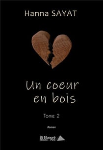 Un coeur en bois, tome 2