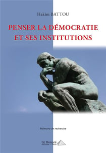 Penser la democratie et ses institutions