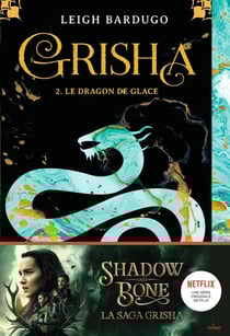 Grisha Tome 2 : le dragon de glace