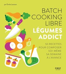 Batch cooking libre - légumes addict