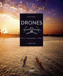 Drones : piloter, photographier, filmer (2e édition)