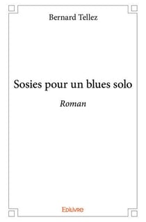 Sosies pour un blues solo - roman