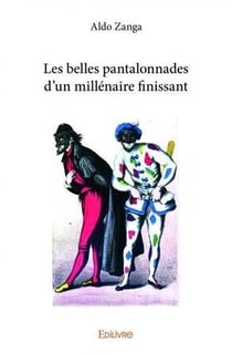 Les belles pantalonnades  d un millenaire finissant