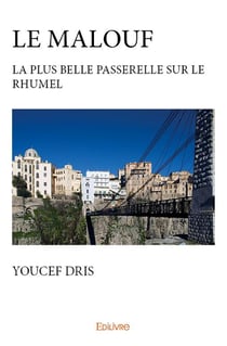 Le malouf - la plus belle passerelle sur le rhumel