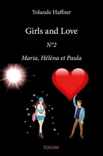 Girls and love - n 2 - maria, helena et paula
