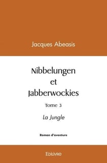 Nibbelungen et jabberwockies, tome 3 - la jungle