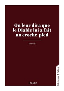 On leur dira que le Diable lui a fait un croche-pied