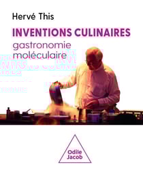 Inventions culinaires, gastronomie moléculaire