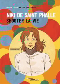 Niki de Saint Phalle en BD : Shooter la vie