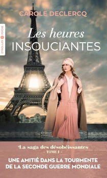 La saga des désobéissantes Tome 1 : Les heures insouciantes