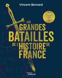 Les grandes batailles de l'histoire de France