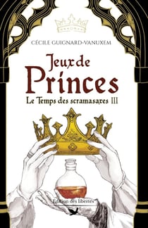 Le temps des scramasaxes Tome 3 : Jeux de Princes