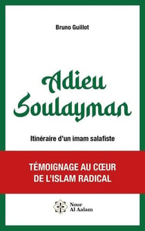 Adieu Soulayman : Itinéraire d'un imam salafiste