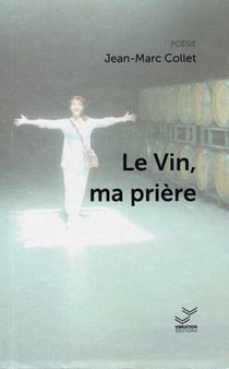 Le Vin, ma prière