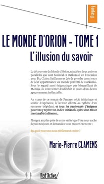 LE MONDE D'ORION TOME 1 : L'ILLUSION DU SAVOIR