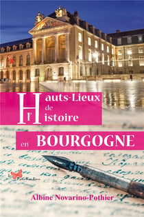 Hauts lieux de l'histoire en Bourgogne Tome 7