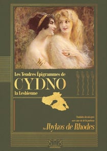 Les tendres épigrammes de cydno la lesbienne traduits par ibykos de rhodes (1911)