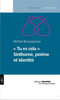 "tu es cela" - sinthome, poème et identité
