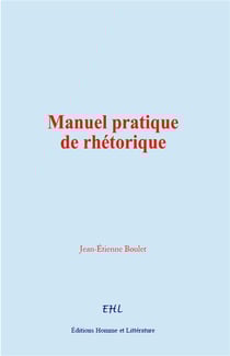 Manuel pratique de rhétorique