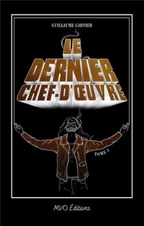Le dernier chef-d'oeuvre Tome 1