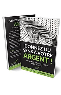 Donnez du sens à votre argent ! investir éthique et responsable