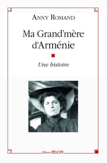 MA GRAND MERE D'ARMENIE, UNE HISTOIRE