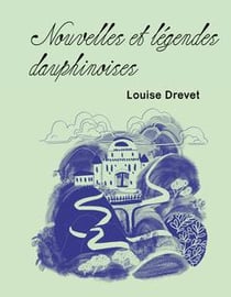 Nouvelles et légendes dauphinoises : Le Prince-Dauphin et la Belle Vienne