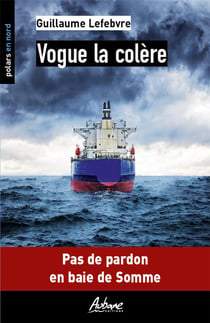 Vogue la colère : pas de pardon en Baie de Somme