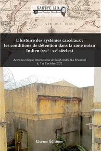 L'histoire des systèmes carcéraux : les conditions de détention dans la zone océan Indien