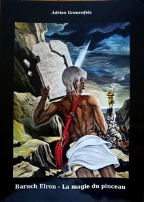 Baruch Elron - La magie du pinceau