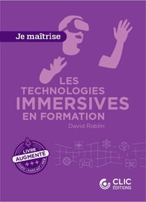 Je maîtrise : Les technologies immersives en formation