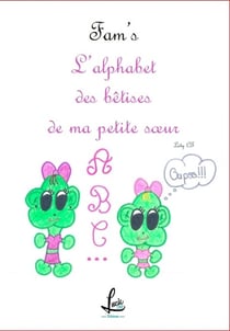 Fam's Tome 5 : l'alphabet des bêtises de ma petite soeur