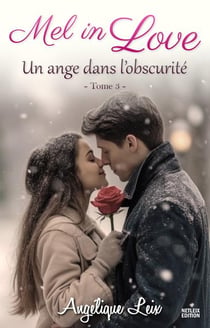 Mel in love Tome 3 : Un ange dans l'obscurité