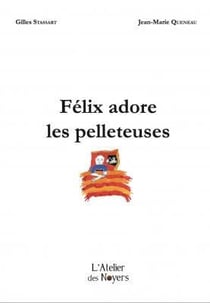 Félix adore les pelleteuses