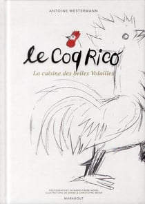 Le coq rico - la cuisine des belles volailles