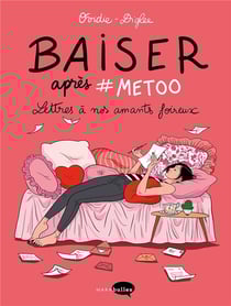 Baiser après #metoo - lettres à nos amants foireux