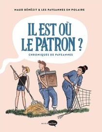 Il est ou le patron ? chroniques de paysannes