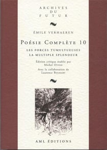 Poésie complète Tome 10 : les Forces tumultueuses - la multiple splendeur