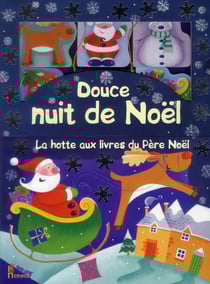 Douce nuit de noel la hotte aux livres du pere noel