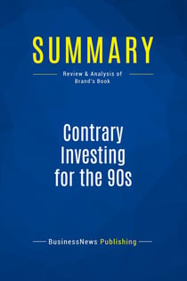 Summary: Contrary Investing for the 90s : Review and Analysis of Brand's Book