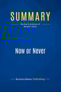 Summary: Now or Never : Review and Analysis of Modahl's Book