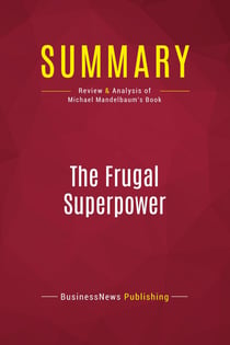Summary: The Frugal Superpower : Review and Analysis of Michael Mandelbaum's Book
