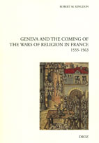 Geneva and the coming of the wars of religion in france (1555-1563)