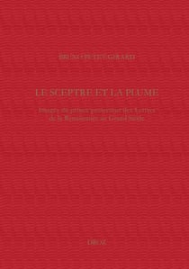 Le sceptre et la plume : Images du prince protecteur des Lettres de la Renaissance au Grand Siècle