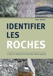 Identifier les roches - clés d'identification pratiques