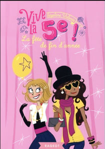 Vive la 5e ! Tome 9 : la fête de fin d'année